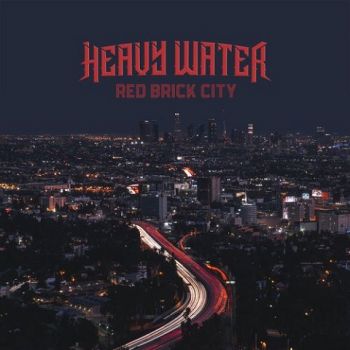 Heavy Water - Red Brick City (2021) 