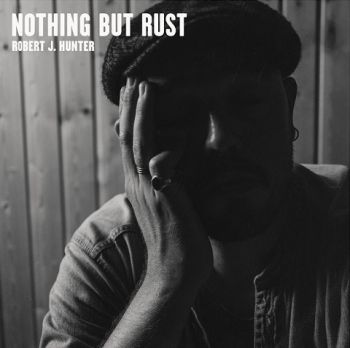Robert J. Hunter - Nothing But Rust (2021)