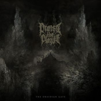 Praise The Plague - The Obsidian Gate (2021)