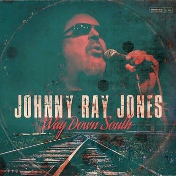 Johnny Ray Jones - Way Down South (2021)