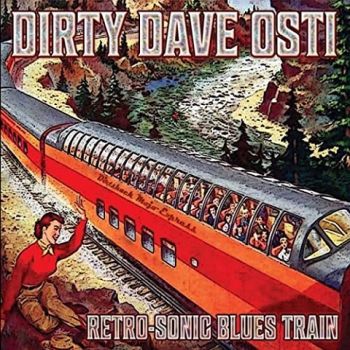 Dirty Dave Osti - Retro-Sonic Blues Train (2021)