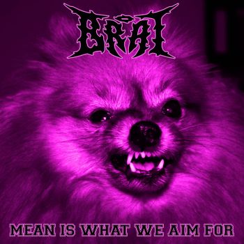 Brat - Mean is What We Aim For (2021)