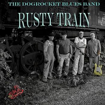 The DogRocket Blues Band - Rusty Train (2021)