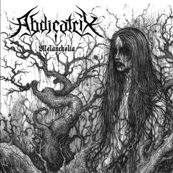 Abdicatrix - Melancholia (2021)