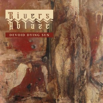 Rivers Ablaze - Devoid Dying Sun (2021)