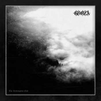 Groza - The Redemptive End (2021)