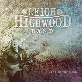 Leigh Highwood Band - Lost In The Wind (2021)