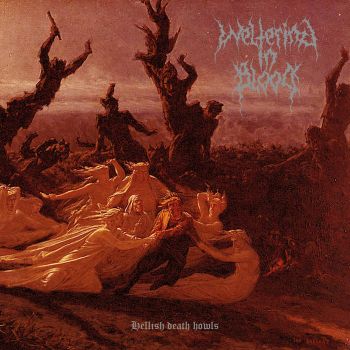 Weltering in Blood - Hellish Death Howls (2021)