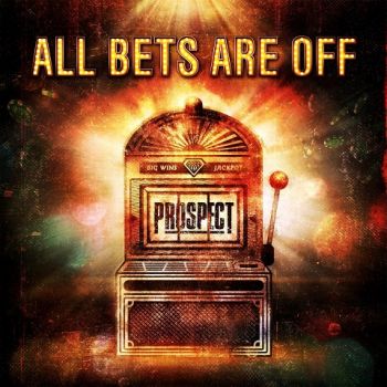 Prospect - All Bets Are Off (2021)