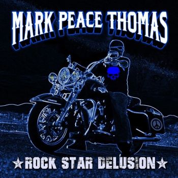 Mark Peace Thomas - Rock Star Delusion (2021)