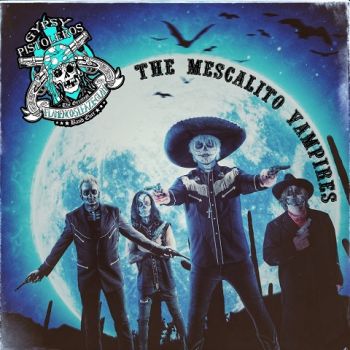 Gypsy Pistoleros - The Mescalito Vampires (2021)