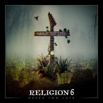 Religion6 - Never Too Late (2021)