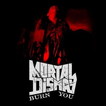 Mortal Dismay - Burn You (2021)