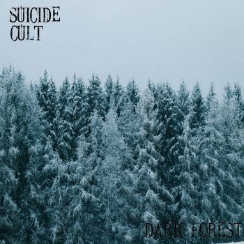 Suicide Cult - Dark Forest (2021)