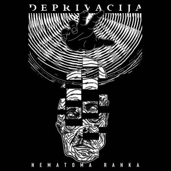 Deprivacija - Nematoma Ranka (2021)