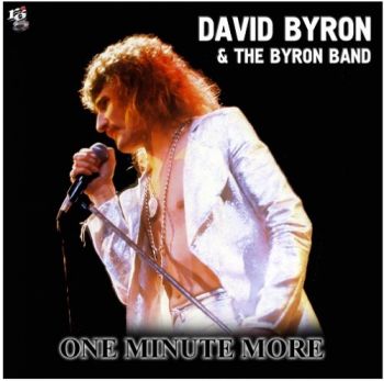 David Byron & The Byron Band - One Minute More (2008)