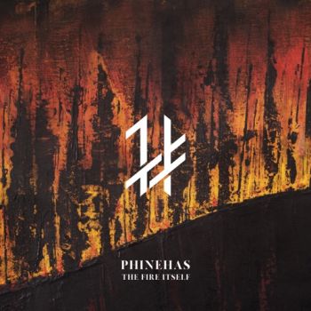 Phinehas - The Fire Itself (2021)