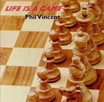  Phil Vincent - Life Is A Game (1997)