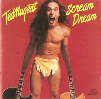 Ted Nugent - Scream Dream (1980)