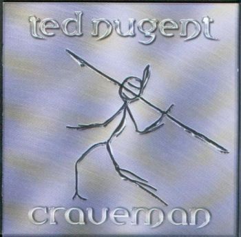 Ted Nugent - Craveman (2002)