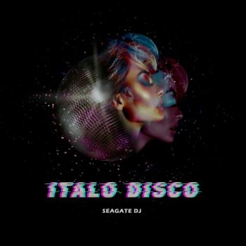 SEAGATE DJ - Italo Disco (2021)