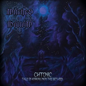 Witches Hollow - Chtonic - Tale of Horrors from the Between (2021)