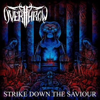 Overthrow - Strike Down The Saviour (2021)