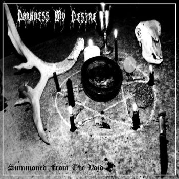 Darkness My Desire - Summoned From The Void (2021)