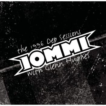  Iommi with Glenn Hughes - The 1996 Dep Sessions (2004)