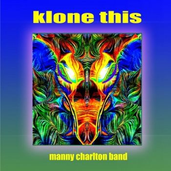 Manny Charlton Band - Klone This (2003)