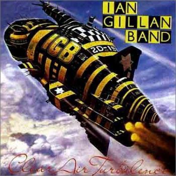 Ian Gillan Band - Clear Air Turbulance (1977)