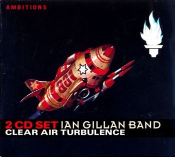 Ian Gillan Band - Clear Air Turbulence (Ambitions) (2005)