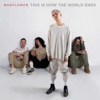 Badflower - This Is How The World Ends (2021)