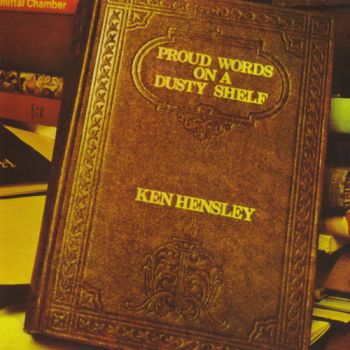 Ken Hensley - Proud Words On A Dusty Shelf (1973)