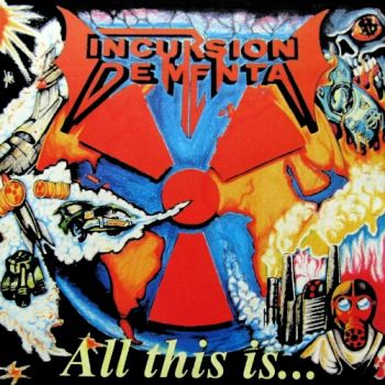 Incursion Dementia - All This Is... (1993)