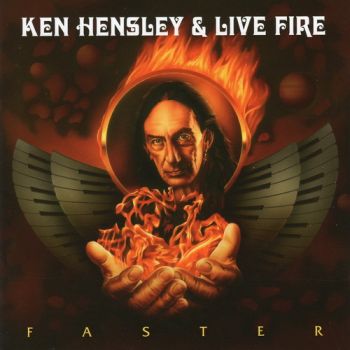 Ken Hensley & Live Fire - Faster (2011)