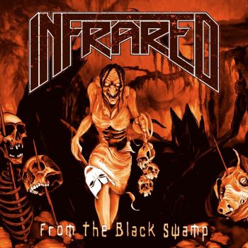 Infrared - From The Black Swamp (2021)