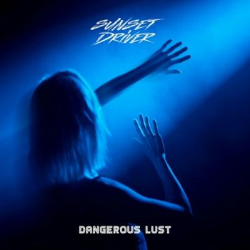 Sunset Driver - Dangerous Lust (EP) (2021)