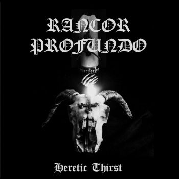 Rancor Profundo - Heretic Thirst (2021)