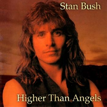  Stan Bush - Higher Than Angels (1996)