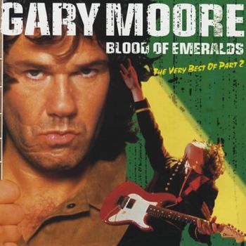 Gary Moore - Blood Of Emeralds : The Very Best Of Gary Moore Part II (1999)