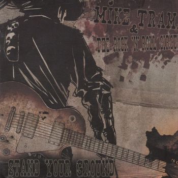 Mike Tramp & The Rock 'N' Roll Circuz - Stand Your Ground (2011)