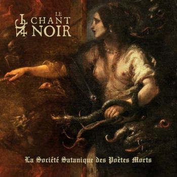 Le Chant Noir - La Societe Satanique Des Poetes Morts (2021)