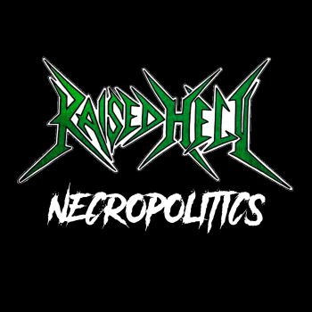 Raised Hell - Necropolitics (2021)