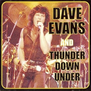 Dave Evans And Thunder Down Under - Dave Evans And Thunder Down Under (1986)