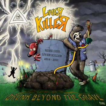 Liver Killer - Drunk Beyond The Grave (2021)