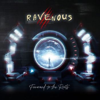 Ravenous - Forward To The Roots (2021)