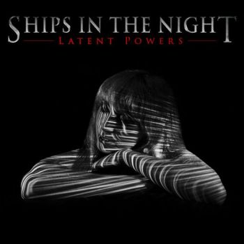 Ships In The Night - Latent Powers (2021)