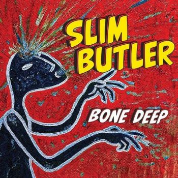 Slim Butler - Bone Deep (2021)