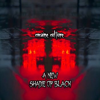 Cocaine Culture - A New Shade of Black (2021)